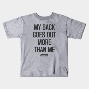 My Back Goes Out More Than Me Kids T-Shirt